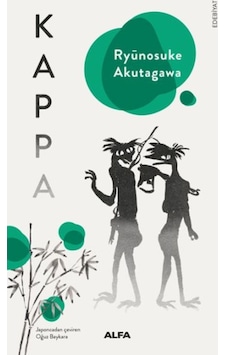 Kappa - Ryunosuke Akutagawa - Alfa Yayıncılık Kappa - Ryunosuke Akutagawa - Alfa Yayıncılık