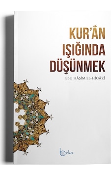 Kuran Işığında Düşünmek Kuran Işığında Düşünmek