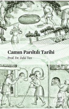Camın Parıltılı Tarihi / Prof.Dr. Zeki Tez 9789755538846 Camın Parıltılı Tarihi / Prof.Dr. Zeki Tez 9789755538846
