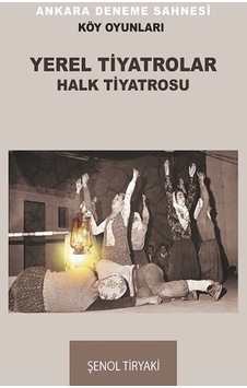 Yerel Tiyatrolar Halk Tiyatrosu - Barış Kitap - Şenol Tiryaki Yerel Tiyatrolar Halk Tiyatrosu - Barış Kitap - Şenol Tiryaki