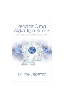 Kendiniz Olma Alışkanlığını Kırmak Kendiniz Olma Alışkanlığını Kırmak