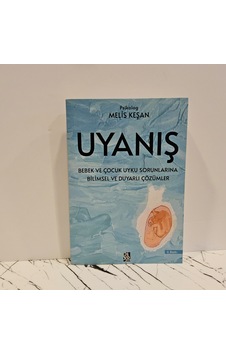 Uyanış- Bebek Ve Çocuk Uyku Sorunlarına Bilimsel Ve Duyarlı Çözümler Uyanış- Bebek Ve Çocuk Uyku Sorunlarına Bilimsel Ve Duyarlı Çözümler