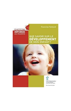 Que Savoir Sur Le Développement De Mon Enfant Que Savoir Sur Le Développement De Mon Enfant