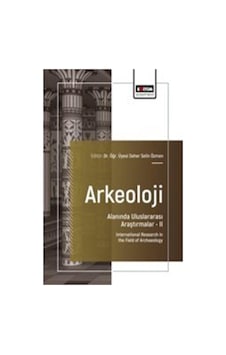 Arkeoloji Alanında Uluslararası Araştırmalar Iı / Internationa... Arkeoloji Alanında Uluslararası Araştırmalar Iı / Internationa...