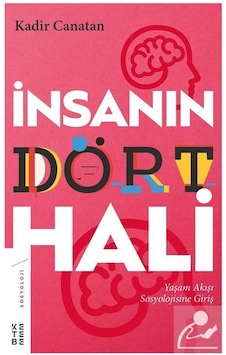 İnsanın Dört Hali / Kadir Canatan