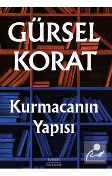 Kurmacanın Yapısı - Gürsel Korat - Everest Yayınları Kurmacanın Yapısı - Gürsel Korat - Everest Yayınları