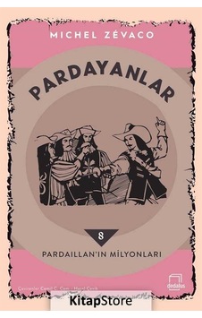 Pardayanlar 8 - Pardaillan'ın Milyonları - Michel Zevaco - Dedalus