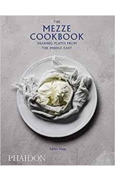 The Mezze Cookbook: Sharing Plates from the Middle East - Salma Hage - Phaidon The Mezze Cookbook: Sharing Plates from the Middle East - Salma Hage - Phaidon