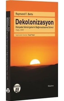 Dekolonizasyon - Raymond F. Betts - Büyüyenay Yayınları Dekolonizasyon - Raymond F. Betts - Büyüyenay Yayınları