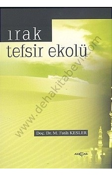 Irak Tefsir Ekolü  - M. Fatih Kesler  - Akçağ Yayınları