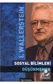 Sosyal Bilimleri Düşünmemek  - Immanuel Wallerstein  - BGST