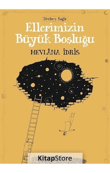 Ellerimizin Büyük Boşluğu / Mevlana İdris Ellerimizin Büyük Boşluğu / Mevlana İdris