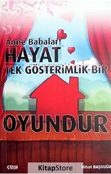 Hayat Tek Gösterimlik Bir Oyundur - Nihat Başoğlu - Çizgi Kitabevi Hayat Tek Gösterimlik Bir Oyundur - Nihat Başoğlu - Çizgi Kitabevi