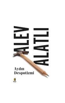 Aydın Despotizmi / Alev Alatlı Aydın Despotizmi / Alev Alatlı