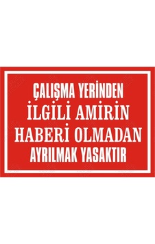 Ilgili Amirin Haberi Olmadan Ayrılmak Yasak Levhası Ilgili Amirin Haberi Olmadan Ayrılmak Yasak Levhası