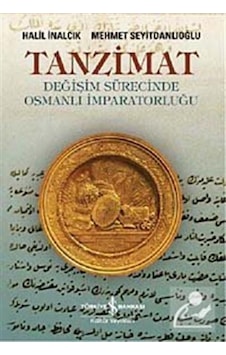 Tanzimat / Prof. Dr. Halil Inalcık 9786053602743 Tanzimat / Prof. Dr. Halil Inalcık 9786053602743