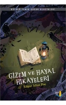 Gizem Ve Hayal Hikayeleri: Büyülü Fener Çocuk Klasikleri Gizem Ve Hayal Hikayeleri: Büyülü Fener Çocuk Klasikleri