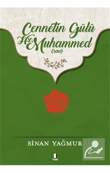 Cennetin Gülü Hz. Muhammed (sav) / Sinan Yağmur 9789752448261