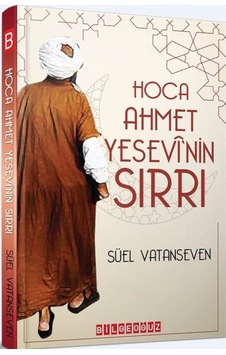 Hoca Ahmet Yesevi'nin Sırrı / Süel Vatanseven 9786052019672 Hoca Ahmet Yesevi'nin Sırrı / Süel Vatanseven 9786052019672