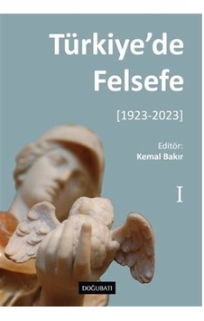 Türkiye'de Felsefe - I 1923-2023 / Kolektif Türkiye'de Felsefe - I 1923-2023 / Kolektif