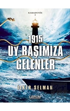 1915 Uy Başımıza Gelenler-Karadeniz 1 - İlker Selman - Librum Kitap