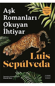 Aşk Romanları Okuyan İhtiyar - Luis Sepulveda - Everest Yayınları