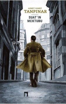 Suat'In Mektubu / Ahmet Hamdi Tanpınar Suat'In Mektubu / Ahmet Hamdi Tanpınar