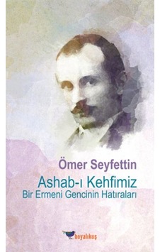 Ashab-ı Kehfimiz-Bir Ermeni Gencinin Hatıraları - Ömer Seyfettin - Boyalıkuş