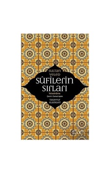 Tasavvufun Derinlikleri - Sufilerin Öğretileri Ve Sırları Tasavvufun Derinlikleri - Sufilerin Öğretileri Ve Sırları