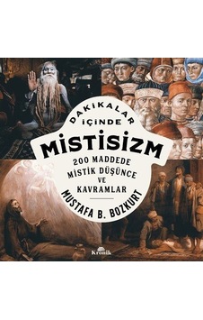 Dakikalar İçinde Mistisizm & 200 Maddede Mistik Düşünce Ve Kav... Dakikalar İçinde Mistisizm & 200 Maddede Mistik Düşünce Ve Kav...