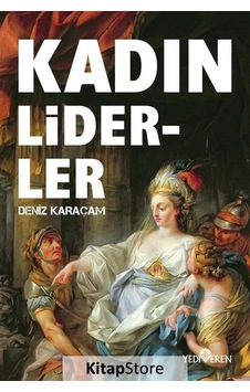 Kadın Liderler - Deniz Karaçam - Yediveren Yayınları