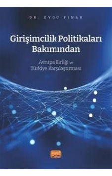Girişimcilik Politikaları Bakımından Avrupa Birliği ve Türkiye Karşılaştırması - Övgü Pınar - Nobel Bilimsel Eserler Girişimcilik Politikaları Bakımından Avrupa Birliği ve Türkiye Karşılaştırması - Övgü Pınar - Nobel Bilimsel Eserler
