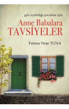Göz Aydınlığı Çocuklar İçin Anne Babalara Tavsiyeler / Fatma N... Göz Aydınlığı Çocuklar İçin Anne Babalara Tavsiyeler / Fatma N...