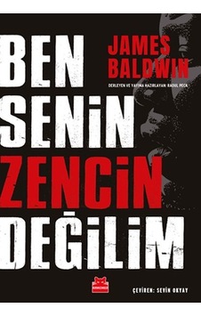 Ben Senin Zencin Değilim - James Baldwin - Kırmızı Kedi