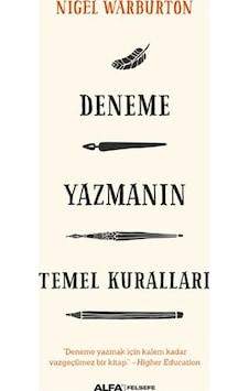 Deneme Yazmanın Temel Kuralları - Nigel Warburton - Alfa Yayıncılık Deneme Yazmanın Temel Kuralları - Nigel Warburton - Alfa Yayıncılık