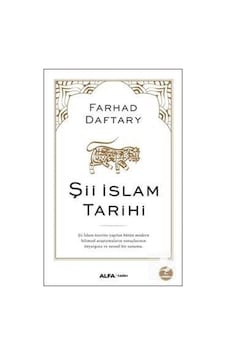 Şii İslam Tarihi - Farhad Daftary - Alfa Yayıncılık Şii İslam Tarihi - Farhad Daftary - Alfa Yayıncılık