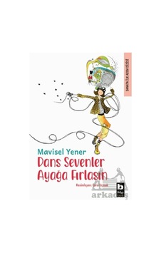 Dans Sevenler Ayağa Fırlasın Bilgi Yayınevi Dans Sevenler Ayağa Fırlasın Bilgi Yayınevi