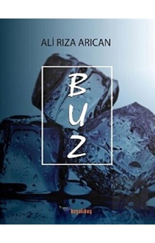 Buz - Ali Rıza Arıcan - Boyalıkuş Buz - Ali Rıza Arıcan - Boyalıkuş