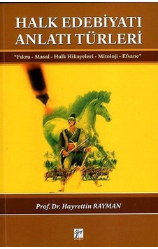 Halk Edebiyatı Anlatı Türleri - Hayrettin Rayman - Gazi Kitabevi Halk Edebiyatı Anlatı Türleri - Hayrettin Rayman - Gazi Kitabevi