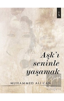 Aşk'ı Seninle Yaşamak - Muhammed Ali Can - İkinci Adam Yayınları Aşk'ı Seninle Yaşamak - Muhammed Ali Can - İkinci Adam Yayınları