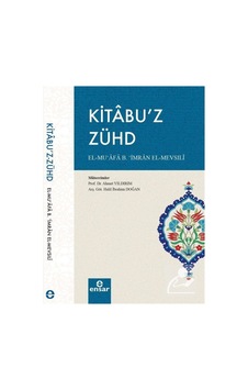 Kitabu'z - Zühd / İmam Mevsıli 9786052174159 Kitabu'z - Zühd / İmam Mevsıli 9786052174159