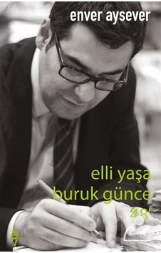 Elli Yaşa Buruk Günce '48' / Enver Aysever