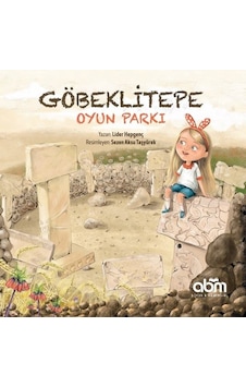 Göbeklitepe Oyun Parkı - Lider Hepgenç - Abm Yayınevi Göbeklitepe Oyun Parkı - Lider Hepgenç - Abm Yayınevi