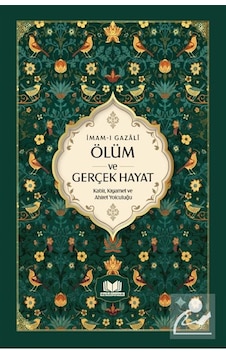 Ölüm Ve Gerçek Hayat / İmam Gazali Ölüm Ve Gerçek Hayat / İmam Gazali
