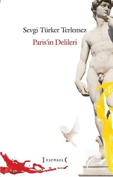 Paris'in Delileri - Sevgi Türker Terlemez - Kırmızı Yayınları Paris'in Delileri - Sevgi Türker Terlemez - Kırmızı Yayınları