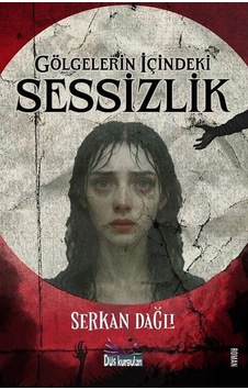Gölgelerin İçindeki Sessizlik / Serkan Dağlı