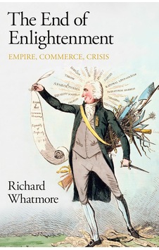 The End Of Enlightenment: Empire, Commerce, Crisis The End Of Enlightenment: Empire, Commerce, Crisis