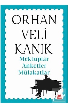 Mektuplar Anketler Mülakatlar - Orhan Veli Kanık - Kırmızı Kedi Mektuplar Anketler Mülakatlar - Orhan Veli Kanık - Kırmızı Kedi