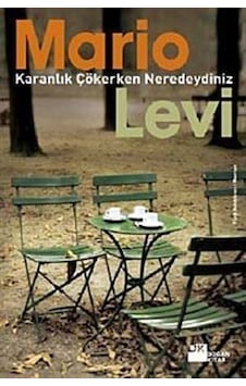 Karanlık Çökerken Neredeydiniz - Mario Levi - Doğan Kitap