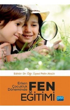 Erken Çocukluk Döneminde Fen Eğitimi / Kolektif Erken Çocukluk Döneminde Fen Eğitimi / Kolektif